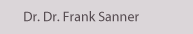 Dr. Dr. Frank Sanner